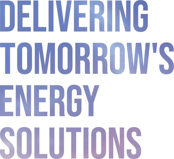 DELIVERING TOMORROW'S ENERGY SOLUTIONS